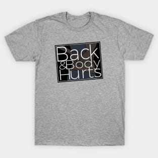 Back & Body Hurts Gym Meme Funny T-Shirt